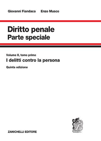 Diritto penale. Parte speciale. Vol. 2/1: I delitti contro la persona - Giovanni Fiandaca, Enzo Musco - Libro Zanichelli 2020 | Libraccio.it