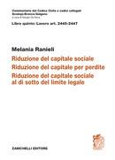 ART. 2445-2447. Riduzione del capitale sociale. Riduzione del capitale per perdite. Riduzione del capitale sociale al di sotto del limite legale - Melania Ranieli - Libro Zanichelli 2025, Commentario del codice civile | Libraccio.it