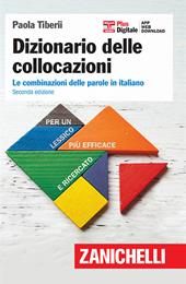 Dizionario delle collocazioni. Le combinazioni delle parole in italiano. Con Contenuto digitale (fornito elettronicamente)