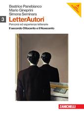 Letterautori. Percorsi ed esperienze letterarie. Il secondo Ottocento e il Novecento-Contemporaneità e postmoderno. Per le Scuole superiori. Con espansione online. Vol. 3