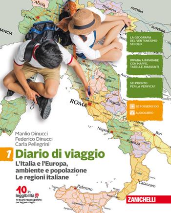 Diario di viaggio. Per la Scuola media. (fornito elettronicamente). Vol. 1: L' Italia e l'Europa: ambiente e popolazione. Le regioni italiane - Manlio Dinucci, Federico Dinucci, Carla Pellegrini - Libro Zanichelli 2017 | Libraccio.it