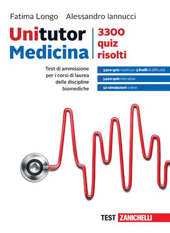 Unitutor. 3300 quiz risolti. Per i corsi di laurea delle discipline biomediche. Con e-book - Fatima Longo, Alessandro Iannucci - Libro Zanichelli 2021 | Libraccio.it