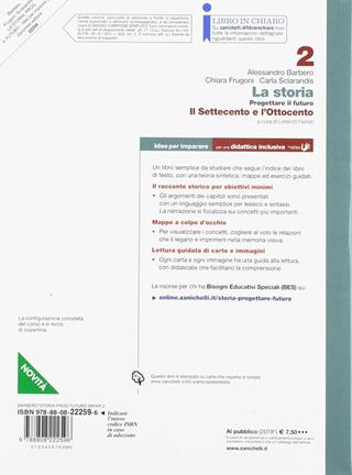 La storia. Progettare il futuro. Idee per imparare. BES. Per le Scuole superiori. (fornito elettronicamente). Vol. 2: Il Settecento e l'Ottocento - Alessandro Barbero, Chiara Frugoni, Carla Sclarandis - Libro Zanichelli 2019 | Libraccio.it
