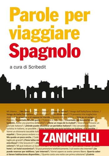Spagnolo  - Libro Zanichelli 2011, Le parole per viaggiare | Libraccio.it