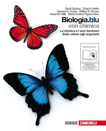 Biologia. Blu. La scienza della vita. La chimica e i suoi fenomeni-Dalle cellule agli organismi. Con Contenuto digitale (fornito elettronicamente) - David Sadava, Craig H. Heller, Maria Cristina Pignocchino - Libro Zanichelli 2011 | Libraccio.it