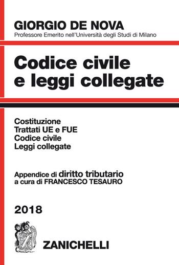 Codice civile e leggi collegate 2018. Con appendice di diritto tributario. Con CD-ROM - Giorgio De Nova, Francesco Tesauro - Libro Zanichelli 2018 | Libraccio.it