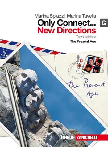 Only connect... new directions. Vol. G: The present age. Per le Scuole superiori. - Marina Spiazzi, Marina Tavella - Libro Zanichelli 2010 | Libraccio.it