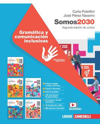 Somos2030. Gramática y comunicación inclusivas. Per le Scuole superiori. (fornito elettronicamente) - Carla Polettini, José Pérez Navarro - Libro Zanichelli 2023 | Libraccio.it