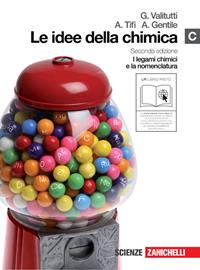 Le idee della chimica. Vol. C: I legami chimici e la nomenclatura. Con espansione online - Giuseppe Valitutti, Alfredo Tifi, Antonino Gentile - Libro Zanichelli 2011 | Libraccio.it