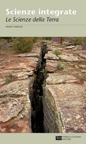 Scienze integrate. Scienze della natura e dell'uomo. Le scienze della rerra. Per le Scuole superiori. Con espansione online