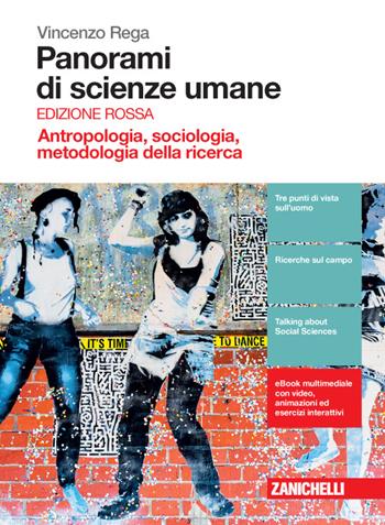 Panorami di scienze umane. Antropologia, sociologia, metodologia della ricerca. Ediz. rossa. Con e-book. Con espansione online - Vincenzo Rega, NASTI MARIA - Libro Zanichelli 2016 | Libraccio.it