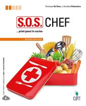 S.O.S. chef. Primi passi in cucina. Ediz. arancione. Per le Scuole superiori. Con espansione online