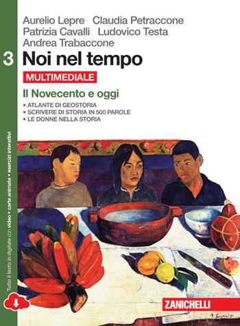 Noi nel tempo-Atlante di geostoria. Con e-book. Con espansione online. Vol. 3: Il Novecento e oggi - Aurelio Lepre, Claudia Petraccone, Patrizia Cavalli - Libro Zanichelli 2015 | Libraccio.it