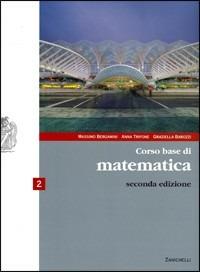 Corso base di matematica. Per le Scuole superiori. Vol. 2 - Massimo Bergamini, Anna Trifone, Graziella Barozzi - Libro Zanichelli 2007 | Libraccio.it