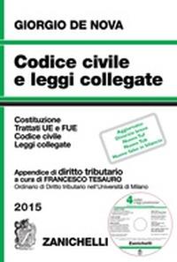 Codice civile e leggi collegate 2015. Con appendice di diritto tributario. Con CD-ROM - Giorgio De Nova, Francesco Tesauro - Libro Zanichelli 2015 | Libraccio.it