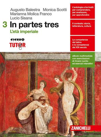 In partes tres. Con Contenuto digitale (fornito elettronicamente). Vol. 3: L'età imperiale - Augusto Balestra, Marianna Molica Franco, Monica Scotti - Libro Zanichelli 2016 | Libraccio.it