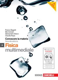 Conoscere la materia. Fisica. Con DVD-ROM. Con e-book. Con espansione online - Franco Bagatti, Elis Corradi, Alessandro Desco - Libro Zanichelli 2011 | Libraccio.it