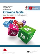 Chimica facile. Volume unico per l'indirizzo odontotecnico.