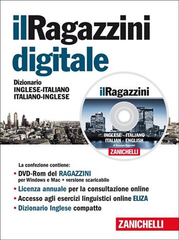 Il Ragazzini digitale 2014. Dizionario inglese-italiano, italiano-inglese. DVD-ROM. Licenza online di 12 mesi dall'attivazione - Giuseppe Ragazzini - Libro Zanichelli 2013, I grandi dizionari | Libraccio.it