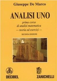 Analisi 1. Primo corso di analisi matematica. Teoria ed esercizi - Giuseppe De Marco - Libro Zanichelli 1996 | Libraccio.it