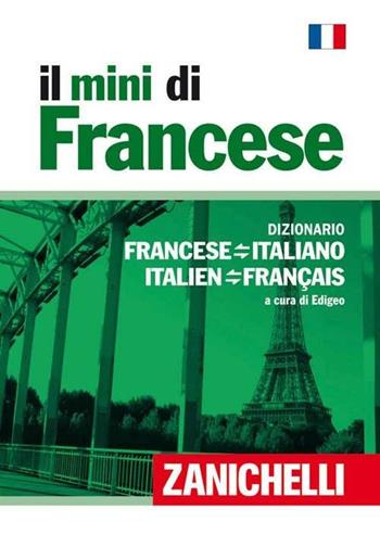 Il mini di francese. Dizionario francese-italiano, italiano-francese  - Libro Zanichelli 2007, I Mini Zanichelli | Libraccio.it