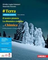 #Terra. Ediz. Azzurra Il nostro pianeta. La dinamica esogena. Con Chimica. Con ebook. Con espansione online