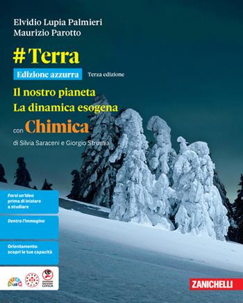 #Terra. Ediz. Azzurra Il nostro pianeta. La dinamica esogena. Con Chimica. Per le Scuole superiori. - Elvidio Lupia Palmieri, Maurizio Parotto, Silvia Saraceni - Libro Zanichelli 2025 | Libraccio.it