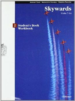 Skywards. Student's book-Workbook. Con CD Audio. Vol. 2: Unit 7-14. - Anthony Shaw, Margherita Pasinelli, Roberta Pugliese - Libro Zanichelli 2007 | Libraccio.it