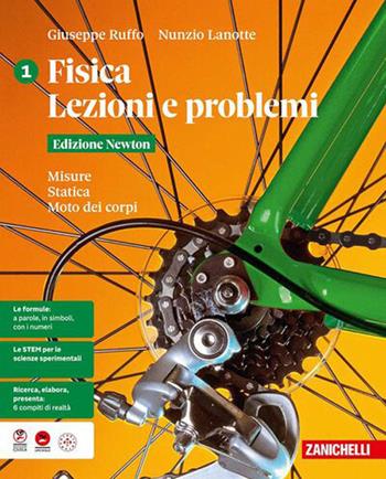 Fisica. Lezioni e problemi. Edizione Newton. Per le Scuole superiori. Vol. 1: Misure. Statica. Moto dei corpi - Giuseppe Ruffo, Nunzio Lanotte - Libro Zanichelli 2026 | Libraccio.it