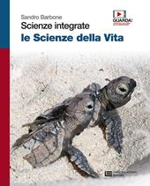 Scienze integrate. Le scienze della vita. Volume unico. Con Contenuto digitale (fornito elettronicamente)