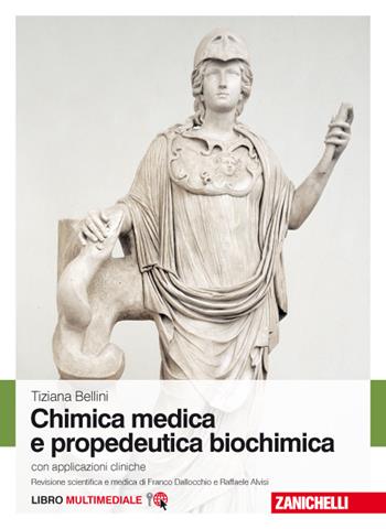 Chimica medica e propedeutica biochimica con applicazioni cliniche. per download: e-book - Tiziana Bellini - Libro Zanichelli 2017 | Libraccio.it
