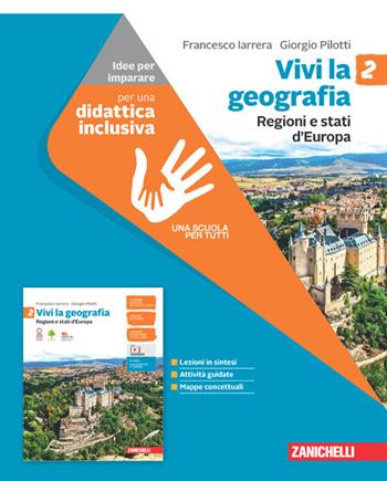 Vivi la geografia. Idee per imparare. Per la Scuola media. Vol. 2: Regioni e stati d'Europa - Francesco Iarrera, Giorgio Pilotti - Libro Zanichelli 2021 | Libraccio.it