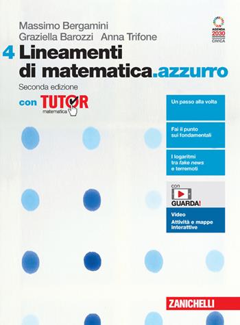 Lineamenti di matematica.azzurro. Con Tutor. Per le Scuole superiori. Vol. 4 - Massimo Bergamini, Graziella Barozzi, Anna Trifone - Libro Zanichelli 2023 | Libraccio.it