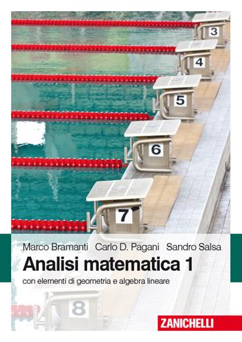 Analisi matematica 1. Con elementi di algebra lineare - Marco Bramanti, Carlo Domenico Pagani, Sandro Salsa - Libro Zanichelli 2014 | Libraccio.it