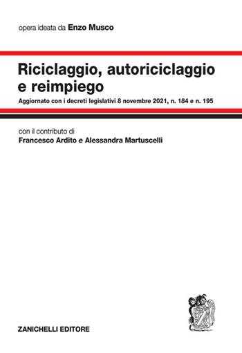 Riciclaggio, autoriciclaggio e reimpiego - Enzo Musco - Libro Zanichelli 2022 | Libraccio.it