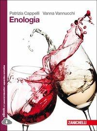 Enologia. Con e-book - Patrizia Cappelli, Vanna Vannucchi - Libro Zanichelli 2014 | Libraccio.it