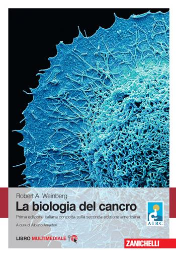 La biologia del cancro. Con Contenuto digitale (fornito elettronicamente) - Robert A. Weinberg - Libro Zanichelli 2016 | Libraccio.it