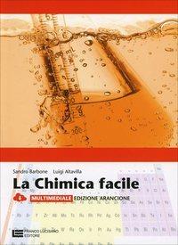 La chimica facile. Volume unico. Ediz. arancione. Con espansione online - Sandro Barbone, Luigi Altavilla - Libro Franco Lucisano Editore 2014 | Libraccio.it