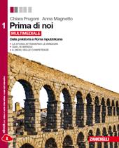 Prima di noi. Con espansione online. Vol. 1: Dalla preistoria a Roma repubblicana.