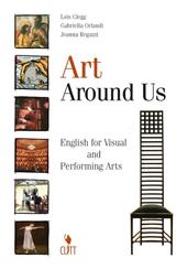 Art around us. English for visual and performing arts. Con audiocassetta.