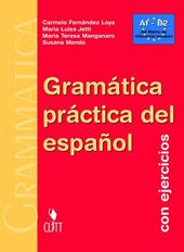 Gramatica práctica de español. Con ejercicios. Per le Scuole superiorI. Con CD-ROM