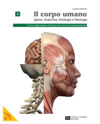 Corpo umano. Igiene, anatomia, fisiologia, patologia. Con espansione online. Vol. 1 - Sandro Barbone - Libro Franco Lucisano Editore 2010 | Libraccio.it