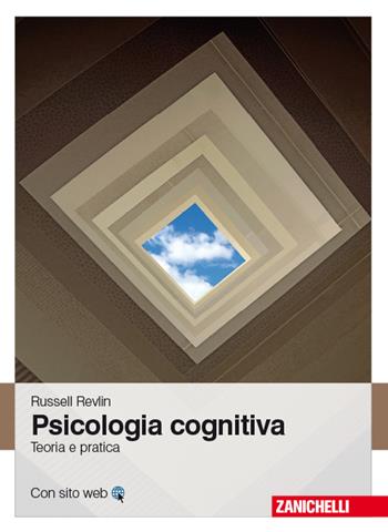 Psicologia cognitiva. Teoria e pratica - Russel Revlin - Libro Zanichelli 2014 | Libraccio.it