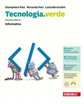 Tecnologia.verde. Confezione Informatica. Con Coding. - Giampietro Paci, Riccardo Paci, Lucia Bernardini - Libro Zanichelli 2025 | Libraccio.it