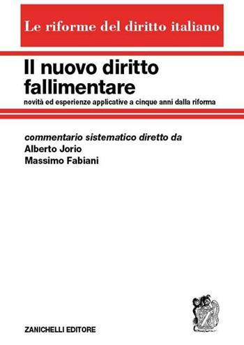 Il nuovo diritto fallimentare - Alberto Jorio, Massimo Fabiani - Libro Zanichelli 2010, Le riforme del diritto italiano | Libraccio.it