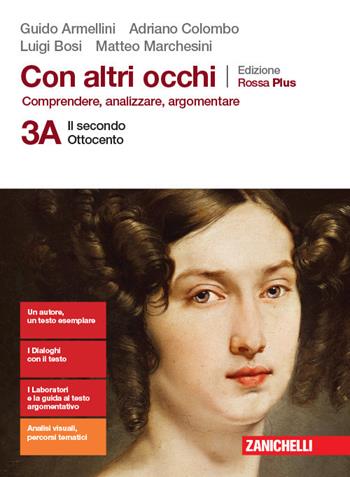 Con altri occhi Plus. Comprendere, analizzare, argomentare. Ediz. rossa. Vol. 3A-3B: Il secondo Ottocento-Dal Novecento a oggi - Guido Armellini, Adriano Colombo, Luigi Bosi - Libro Zanichelli 2019 | Libraccio.it