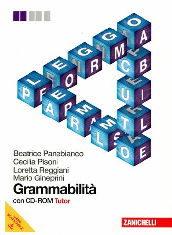 Grammabilità. Volume unico. Con CD-ROM. Con espansione online - Beatrice Panebianco, Cecilia Pisoni, Loretta Reggiani - Libro Zanichelli 2012 | Libraccio.it