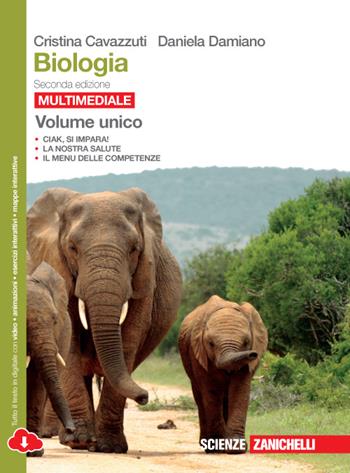Biologia. Per le Scuole superiori. - Cristina Cavazzuti, Daniela Damiano - Libro Zanichelli 2015 | Libraccio.it