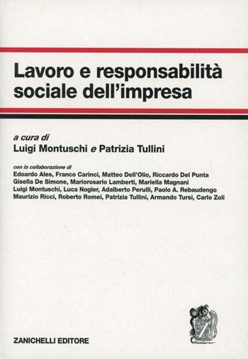 Lavoro e responsabilità sociale dell'impresa - Luigi Montuschi, Patrizia Tullini - Libro Zanichelli 2006 | Libraccio.it