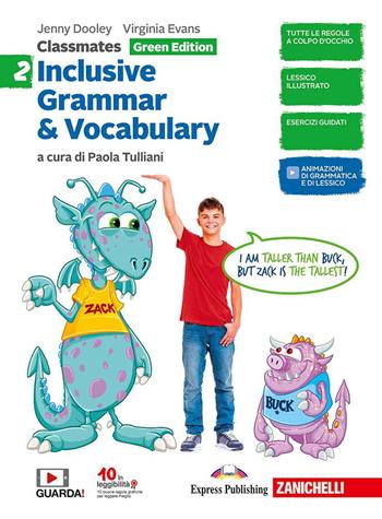 Classmates. Corso di inglese per la scuola secondaria di primo grado. Inclusive grammar & vocabulary. Green edition. Vol. 2 - Jenny Dooley, Virginia Evans - Libro Zanichelli 2020 | Libraccio.it